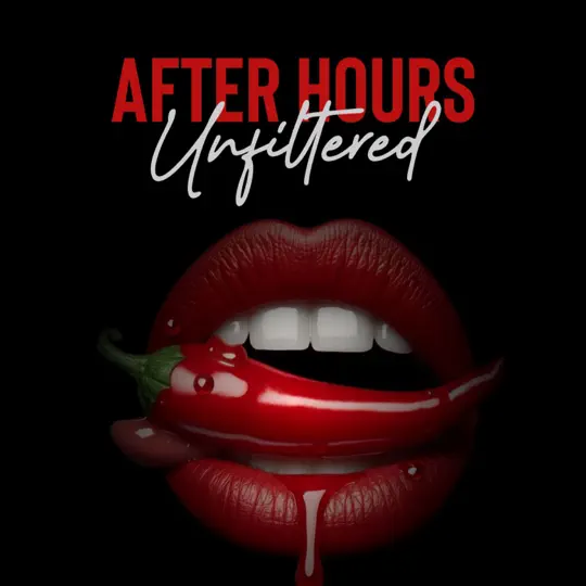 After Hours Unfiltered podcast cover — glossy red lips biting a chili pepper on a black background